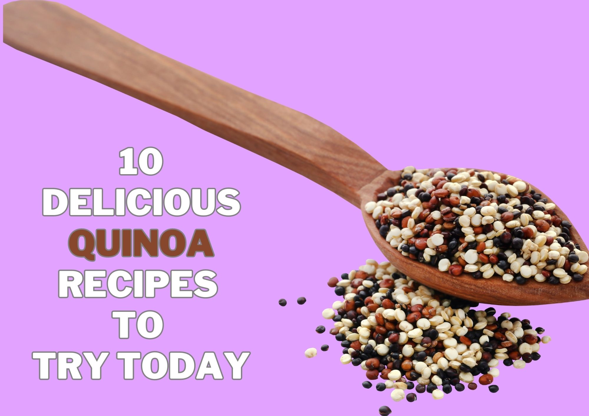 10 Delicious Quinoa Recipes to Try Today